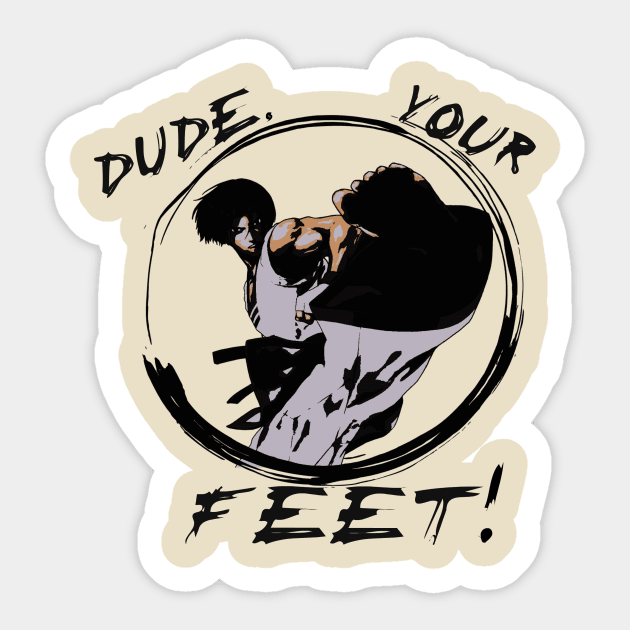 KIM "Dude, Your Feet!" (From the Fatal Fury series w/ Ryan Infinity) Sticker by Justin_Nexus